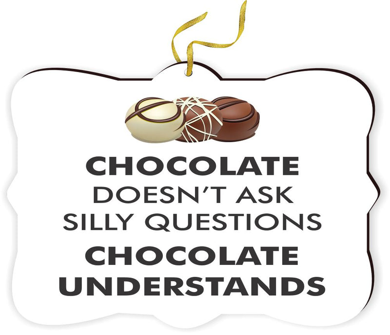 Chocolate Does Not Ask Questions